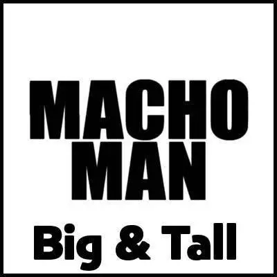 Macho Man Big & Tall