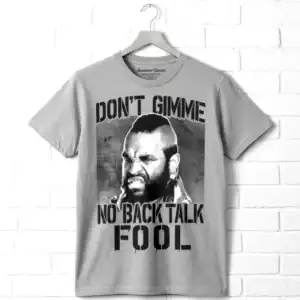 Mr T Don't Gimme No Back Talk Men's T Shirt
