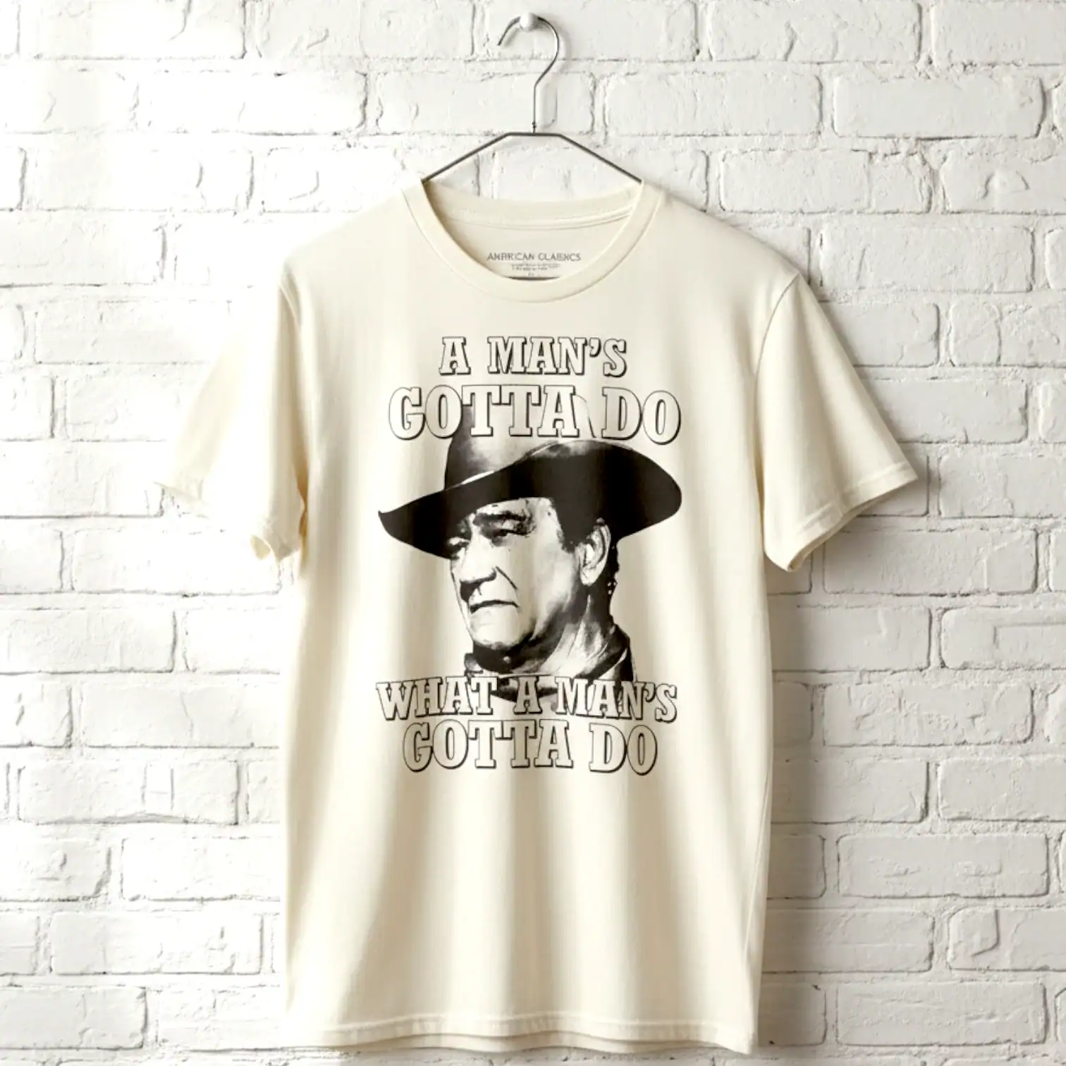 John Wayne Gotta Do Men's T Shirt