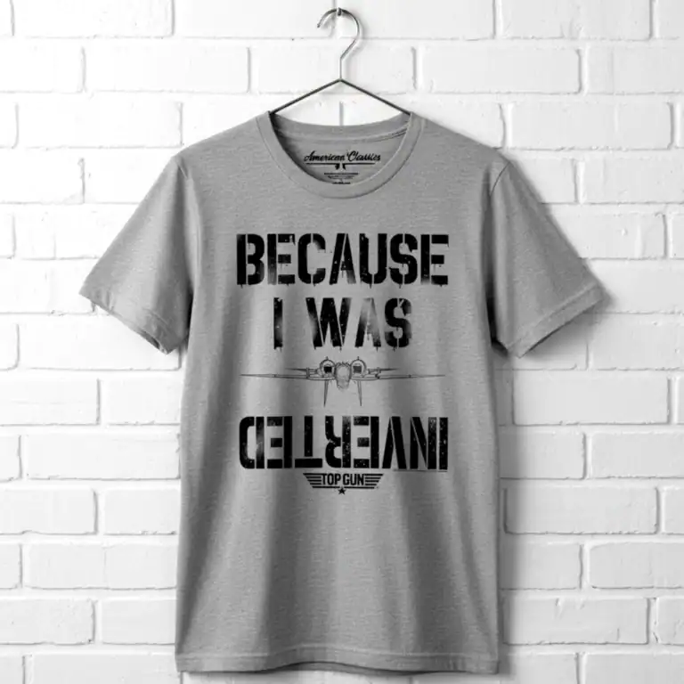 Top Gun Because I Was Inverted Men's T Shirt